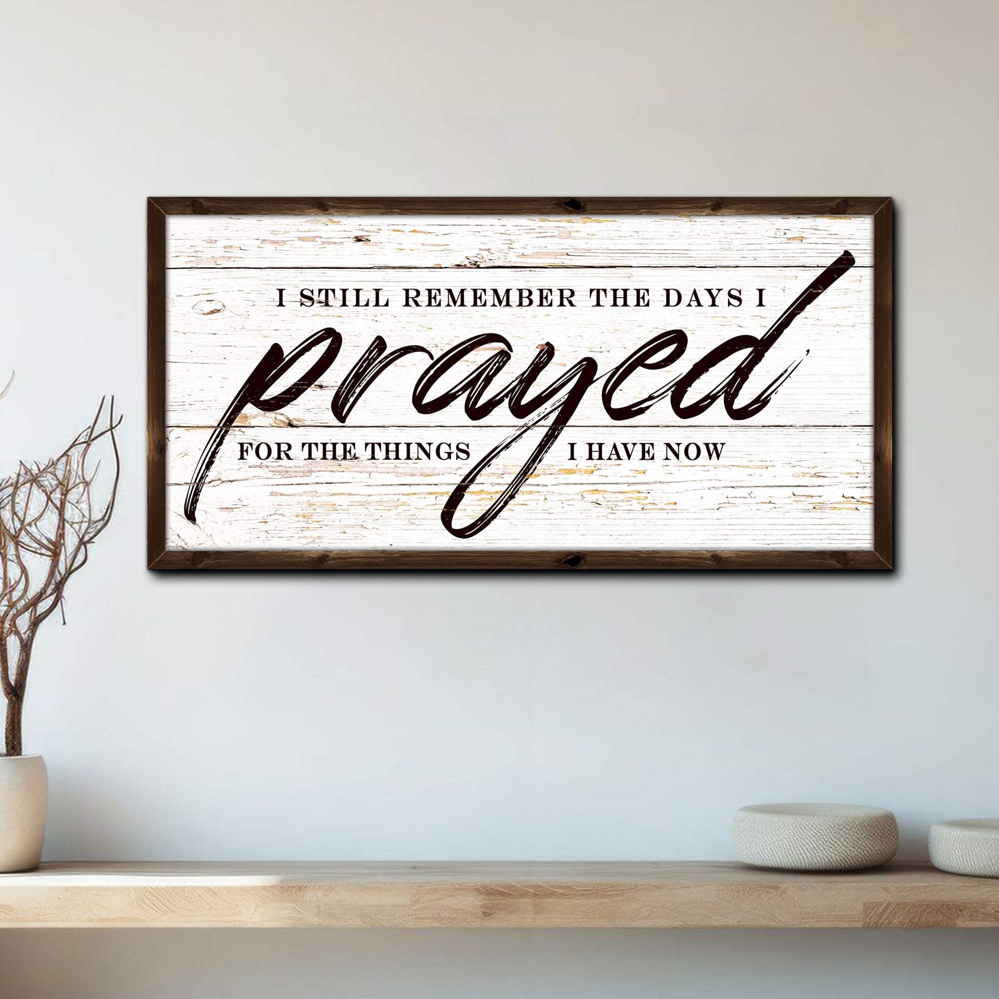 I Still Remember The Days I Prayed Faith Sign II - Tailored Canvases - Flyclothing LLC