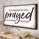 I Still Remember The Days I Prayed Faith Sign - Tailored Canvases - Flyclothing LLC