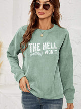 Round Neck Dropped Shoulder THE HELL I WON'T Graphic Sweatshirt - Trendsi - Flyclothing LLC