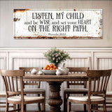 Be Wise and Set Your Heart on The Right Path - Proverbs 23:19 Faith Sign II - Tailored Canvases - Flyclothing LLC