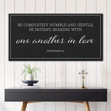 Be Completely Humble And Gentle - Ephesians 4:2 Faith Sign II - Tailored Canvases - Flyclothing LLC