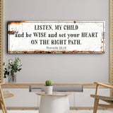 Be Wise and Set Your Heart on The Right Path - Proverbs 23:19 Faith Sign - Tailored Canvases - Flyclothing LLC