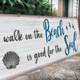 A Walk On The Beach Is Good For The Soul Sign II - Tailored Canvases - Flyclothing LLC