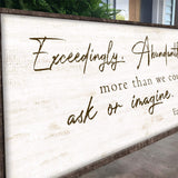 Exceedingly, Abundantly More Than We Could Ask Or Imagine Faith Sign IV - Tailored Canvases - Flyclothing LLC