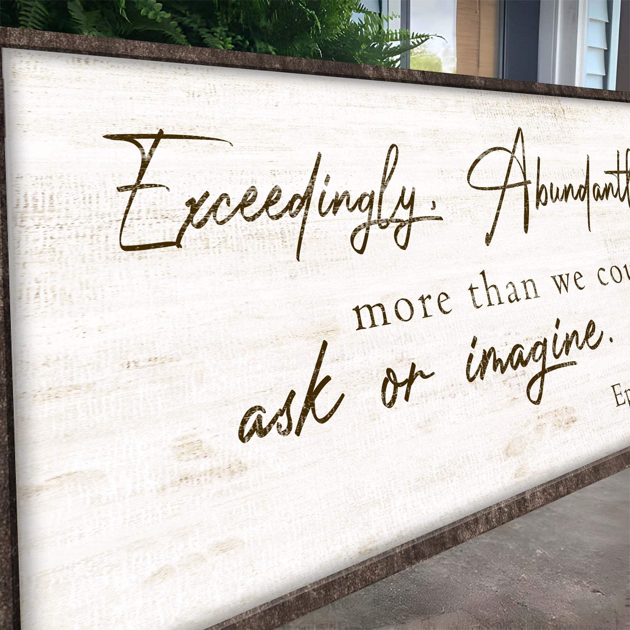 Exceedingly, Abundantly More Than We Could Ask Or Imagine Faith Sign IV - Tailored Canvases - Flyclothing LLC