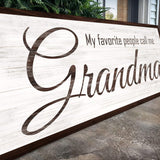 My Favorite People Call Me Grandma Sign - Tailored Canvases - Flyclothing LLC