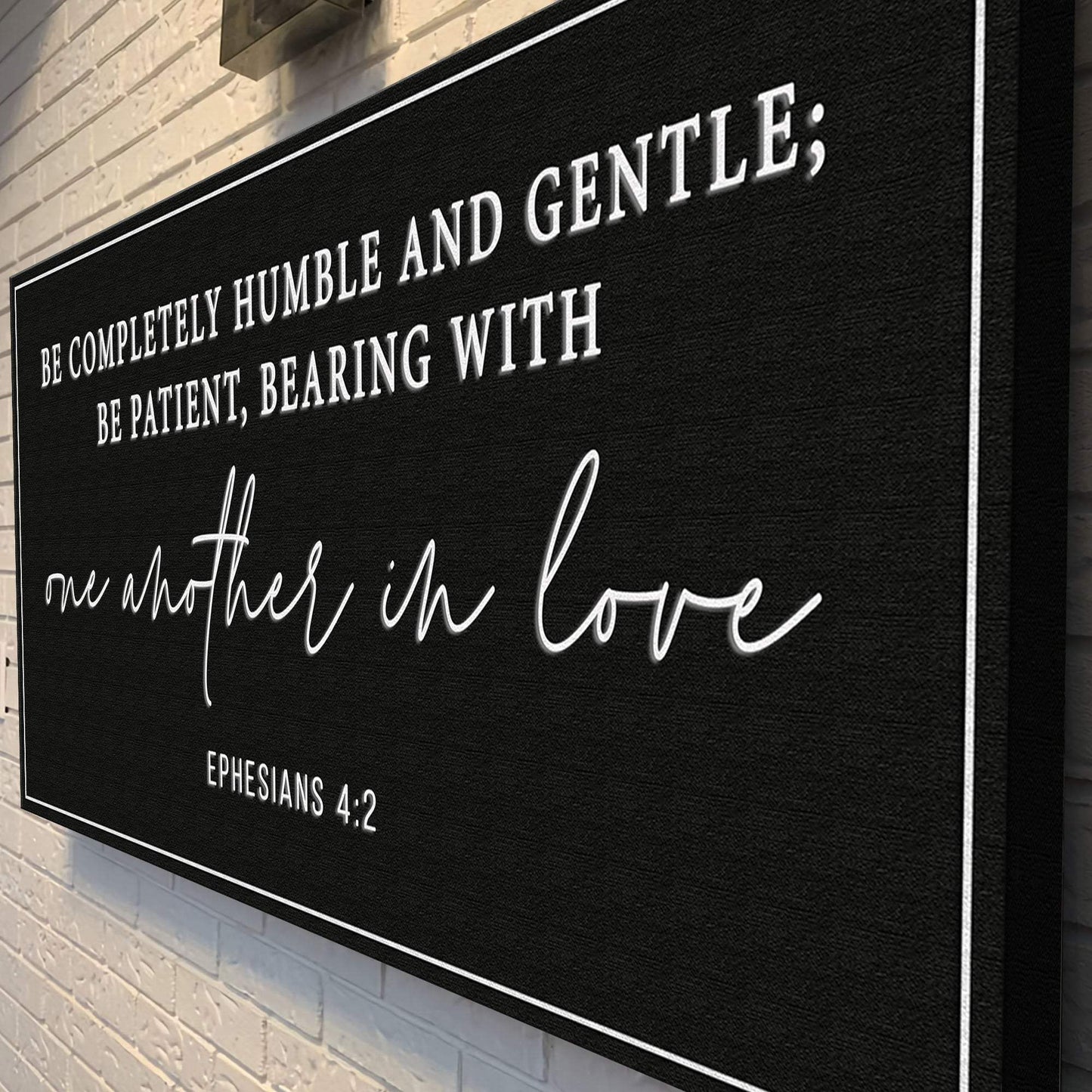 Be Completely Humble And Gentle - Ephesians 4:2 Faith Sign - Tailored Canvases - Flyclothing LLC