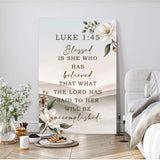 Blessed Is She Who Has Believed - Luke 1:45 Faith Wall Art - Tailored Canvases - Flyclothing LLC