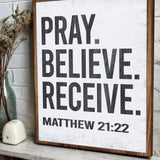 Matthew 21:22 - Pray Believe Receive Faith Sign II - Tailored Canvases - Flyclothing LLC