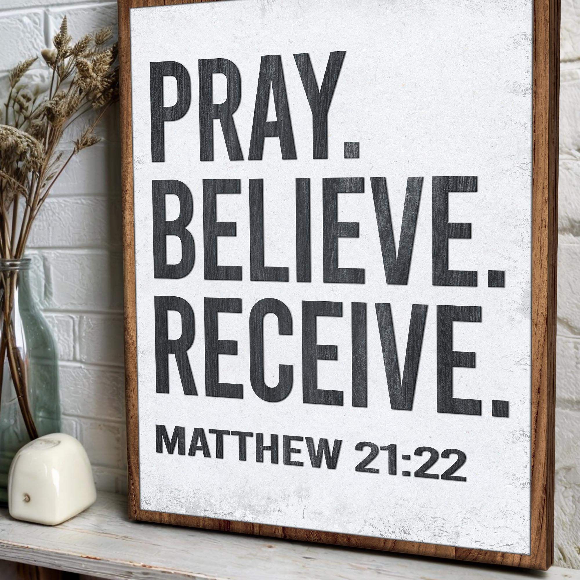 Matthew 21:22 - Pray Believe Receive Faith Sign II - Tailored Canvases - Flyclothing LLC