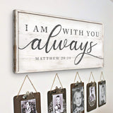 Matthew 28:20 - I Am With You Always Sign IV - Tailored Canvases - Flyclothing LLC