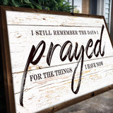 I Still Remember The Days I Prayed Faith Sign II - Tailored Canvases - Flyclothing LLC