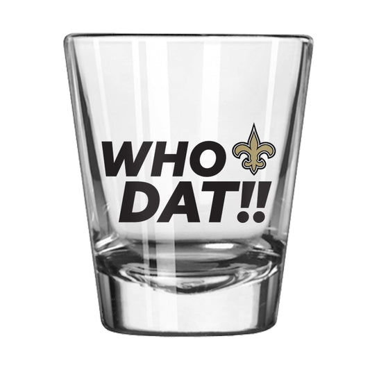 New Orleans Saints 2oz Slogan Shot Glass - Logo Brands - Flyclothing LLC