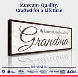 My Favorite People Call Me Grandma Sign - Tailored Canvases - Flyclothing LLC