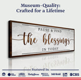 Pause & Find The Blessings In Today Faith Sign - Tailored Canvases - Flyclothing LLC