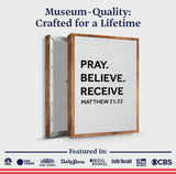 Matthew 21:22 - Pray Believe Receive Faith Sign - Tailored Canvases - Flyclothing LLC