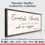 Exceedingly, Abundantly More Than We Could Ask Or Imagine Faith Sign IV - Tailored Canvases - Flyclothing LLC