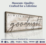 Always Kiss Me Goodnight Bedroom Sign II - Tailored Canvases - Flyclothing LLC