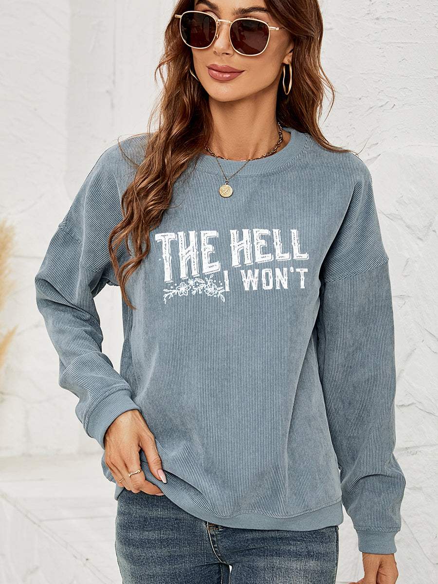 Round Neck Dropped Shoulder THE HELL I WON'T Graphic Sweatshirt - Trendsi - Flyclothing LLC