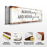 Always Pray And Never Give Up - Luke 18:1 Faith Sign - Tailored Canvases - Flyclothing LLC
