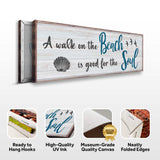 A Walk On The Beach Is Good For The Soul Sign II - Tailored Canvases - Flyclothing LLC