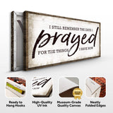 I Still Remember The Days I Prayed Faith Sign - Tailored Canvases - Flyclothing LLC