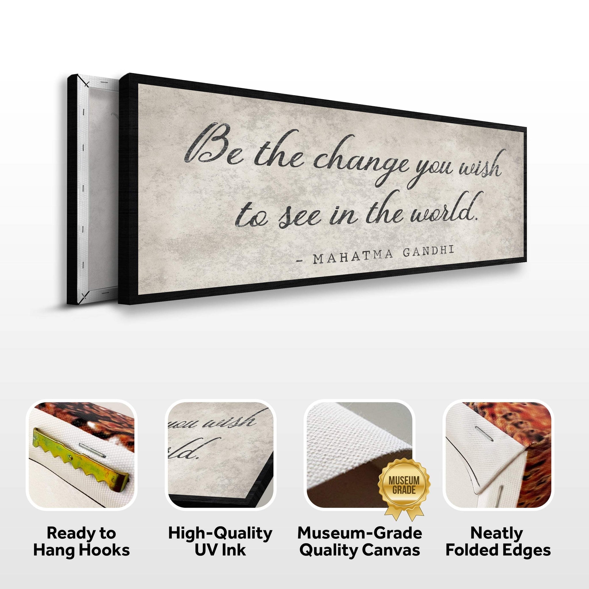 Be The Change You Wish To See Inspiration Sign II - Tailored Canvases - Flyclothing LLC
