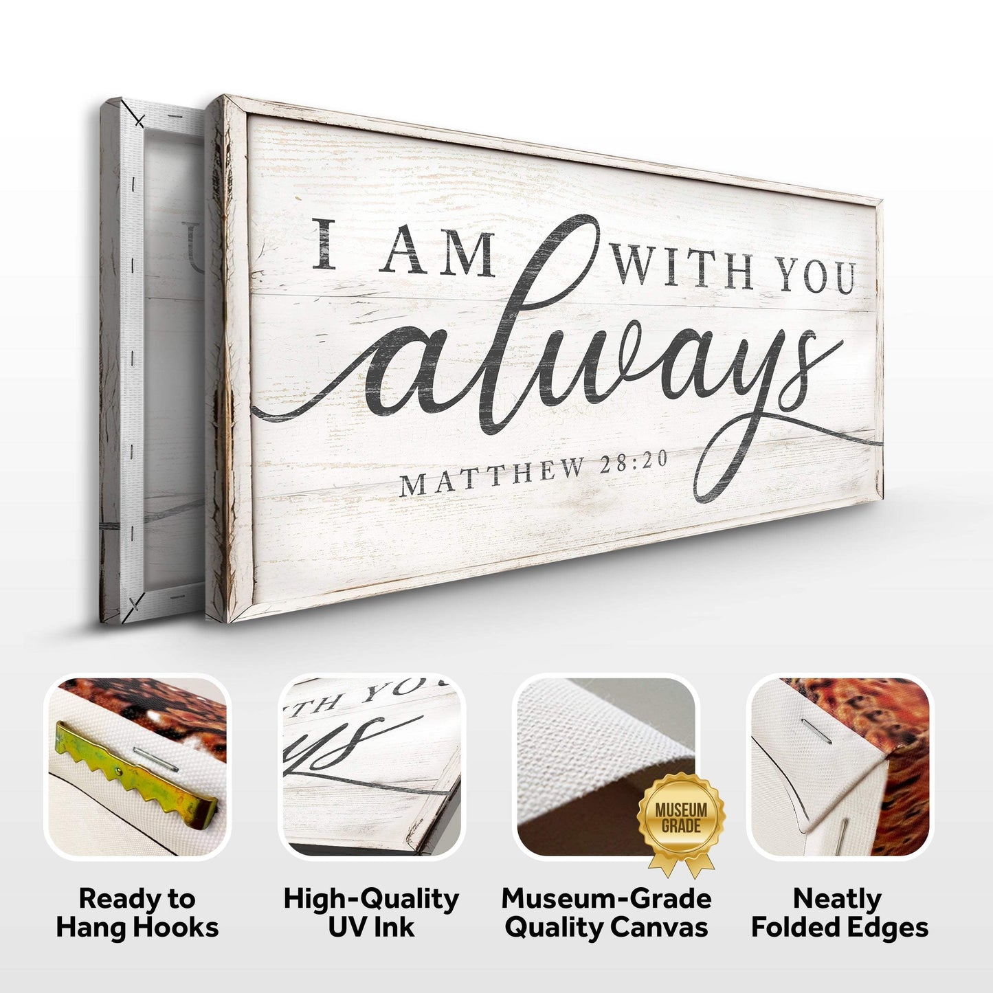Matthew 28:20 - I Am With You Always Sign IV - Tailored Canvases - Flyclothing LLC