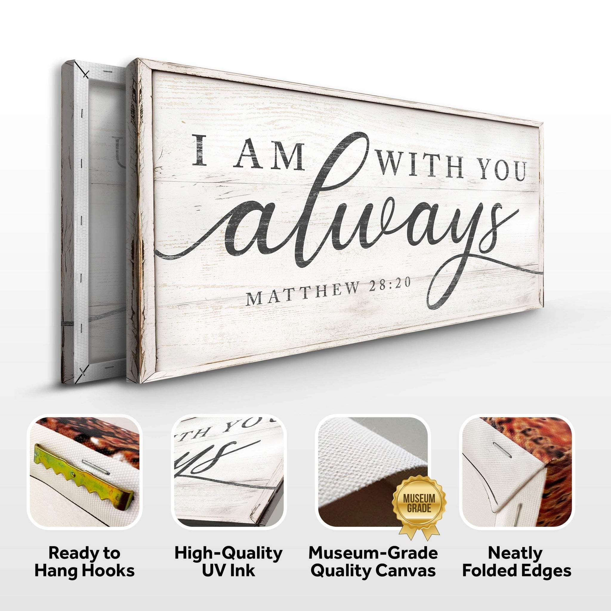 Matthew 28:20 - I Am With You Always Sign IV - Tailored Canvases - Flyclothing LLC