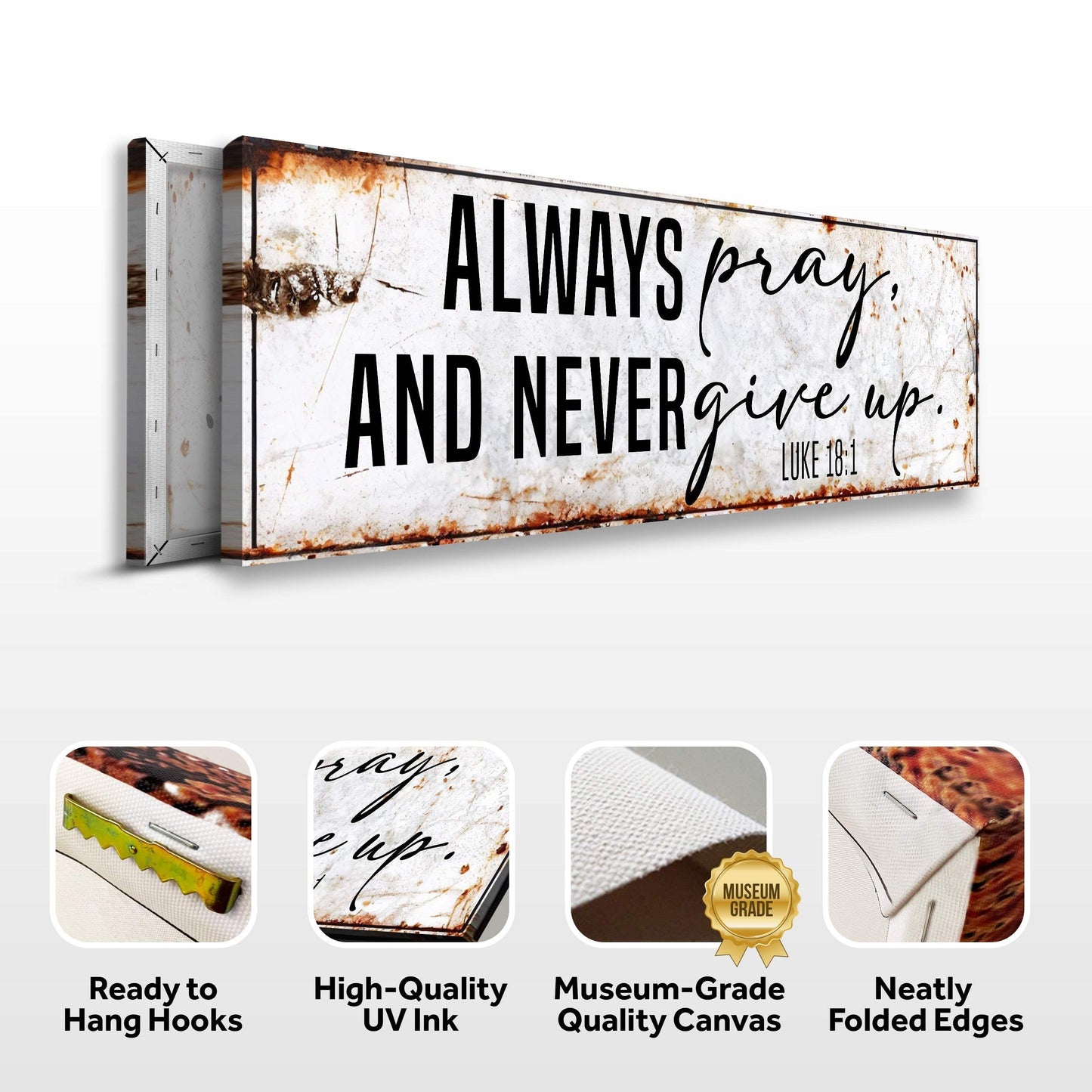 Always Pray And Never Give Up - Luke 18:1 Faith Sign II - Tailored Canvases - Flyclothing LLC