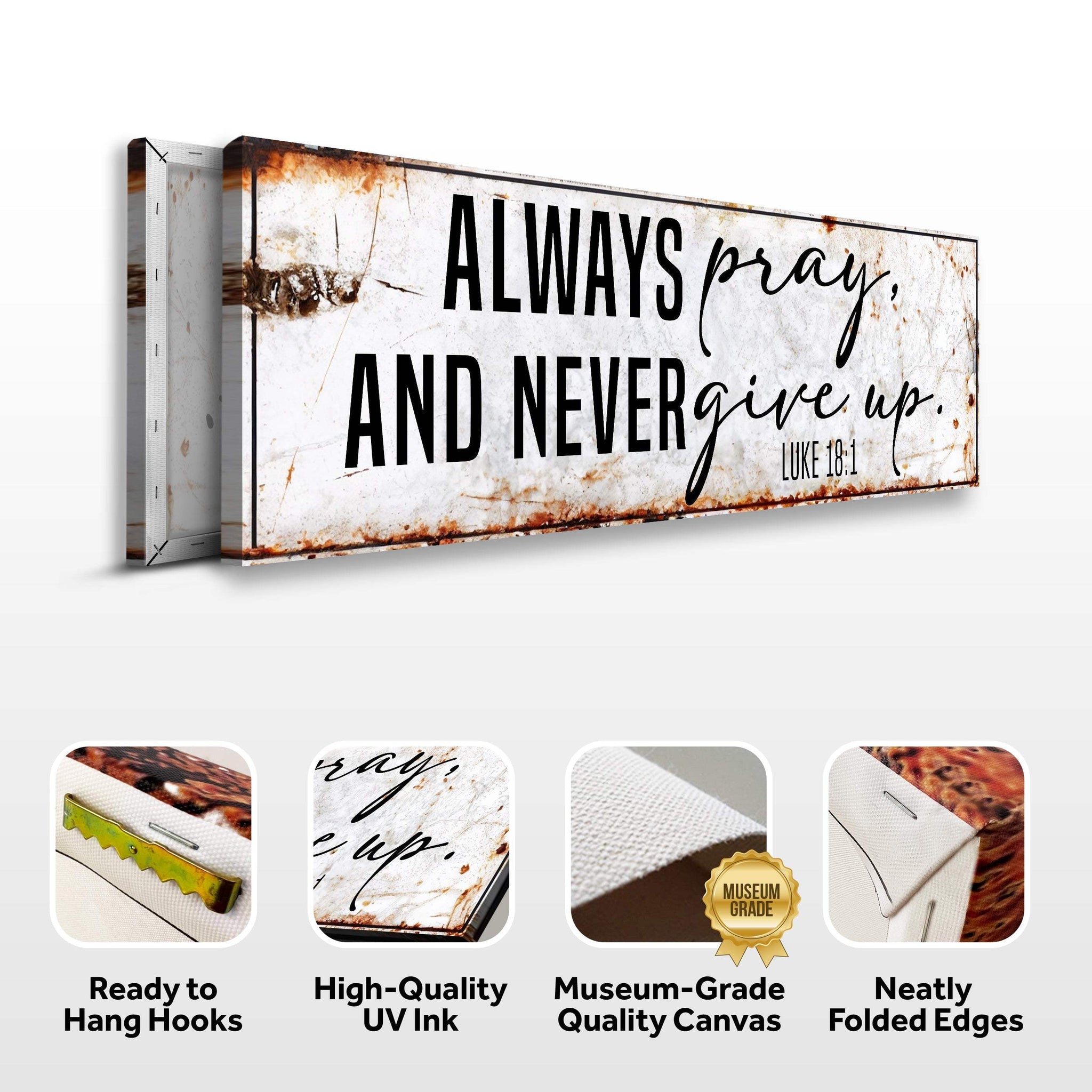 Always Pray And Never Give Up - Luke 18:1 Faith Sign II - Tailored Canvases - Flyclothing LLC