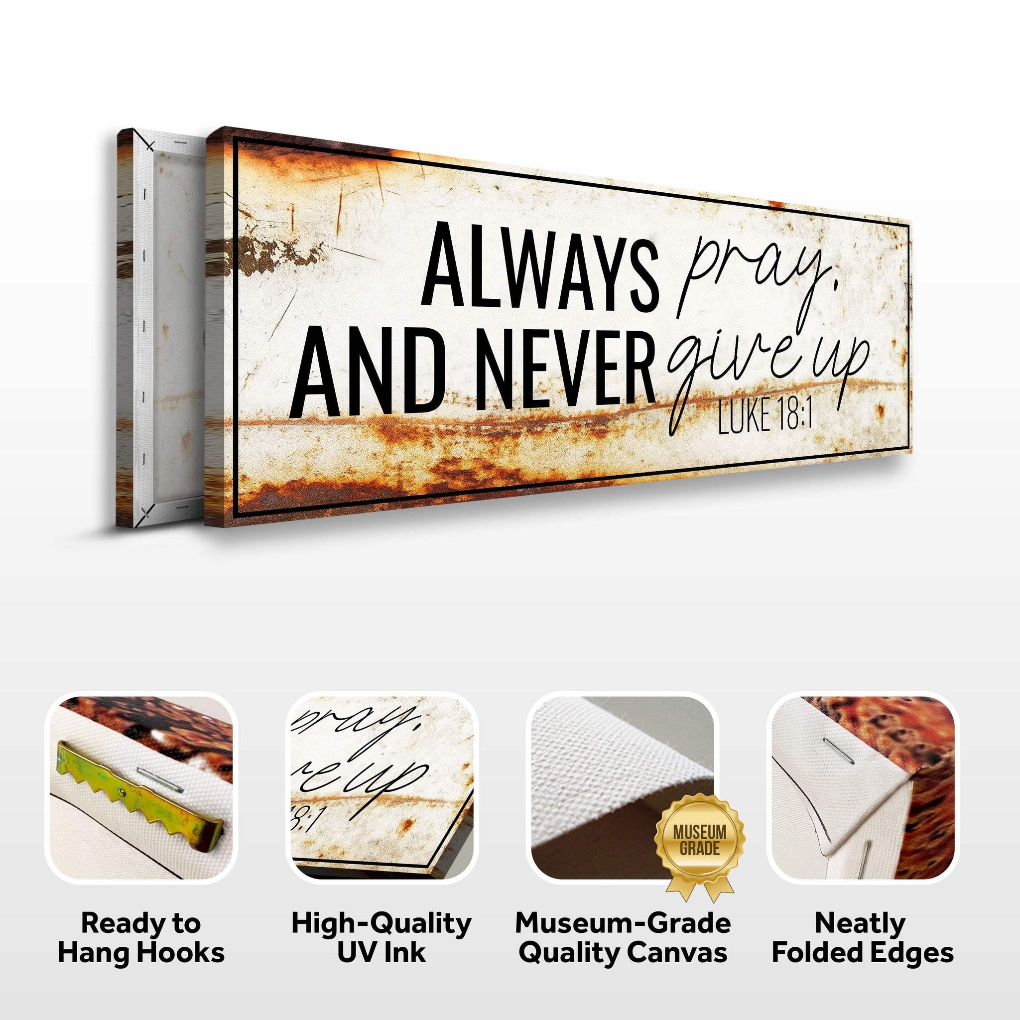 Always Pray And Never Give Up - Luke 18:1 Faith Sign III - Tailored Canvases - Flyclothing LLC