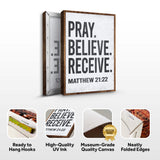 Matthew 21:22 - Pray Believe Receive Faith Sign II - Tailored Canvases - Flyclothing LLC