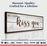 So I Can Kiss You Anytime I Want Bedroom Sign II - Tailored Canvases - Flyclothing LLC