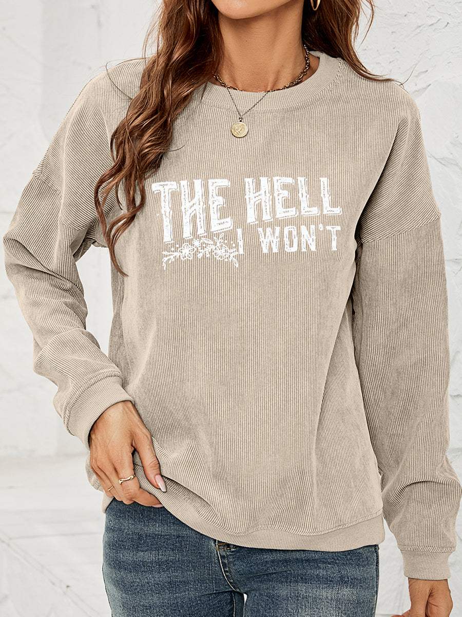 Round Neck Dropped Shoulder THE HELL I WON'T Graphic Sweatshirt - Trendsi - Flyclothing LLC