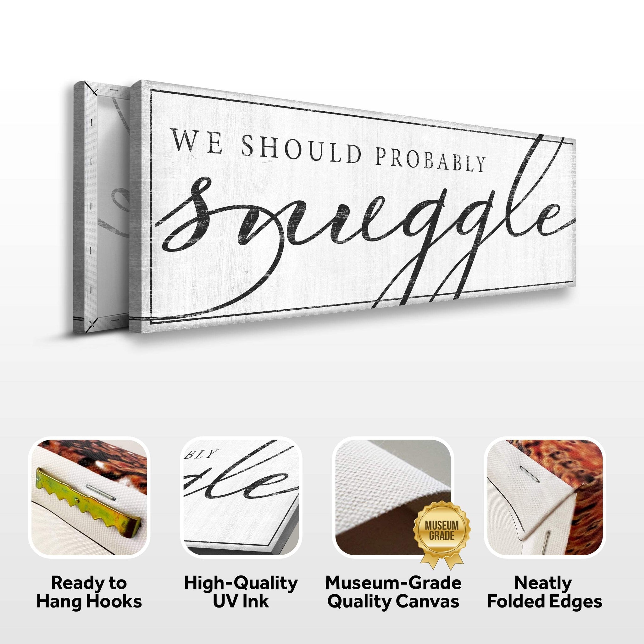 We Should Probably Snuggle Sign III - Tailored Canvases - Flyclothing LLC