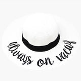"Always on Vacay" Embroidery Straw Floppy Sun Hat - Madeline Love - Flyclothing LLC