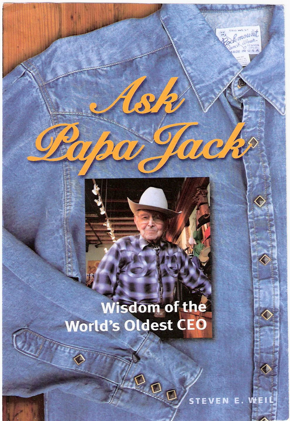 Rockmount Ranch Wear Ask Papa Jack: Wisdom of the Worldâ€™s Oldest CEO Signed by Author Steve Weil - Rockmount Clothing - Flyclothing LLC