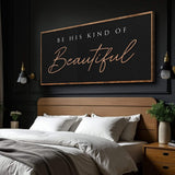 Be His Kind Of Beautiful Faith Sign - Tailored Canvases - Flyclothing LLC