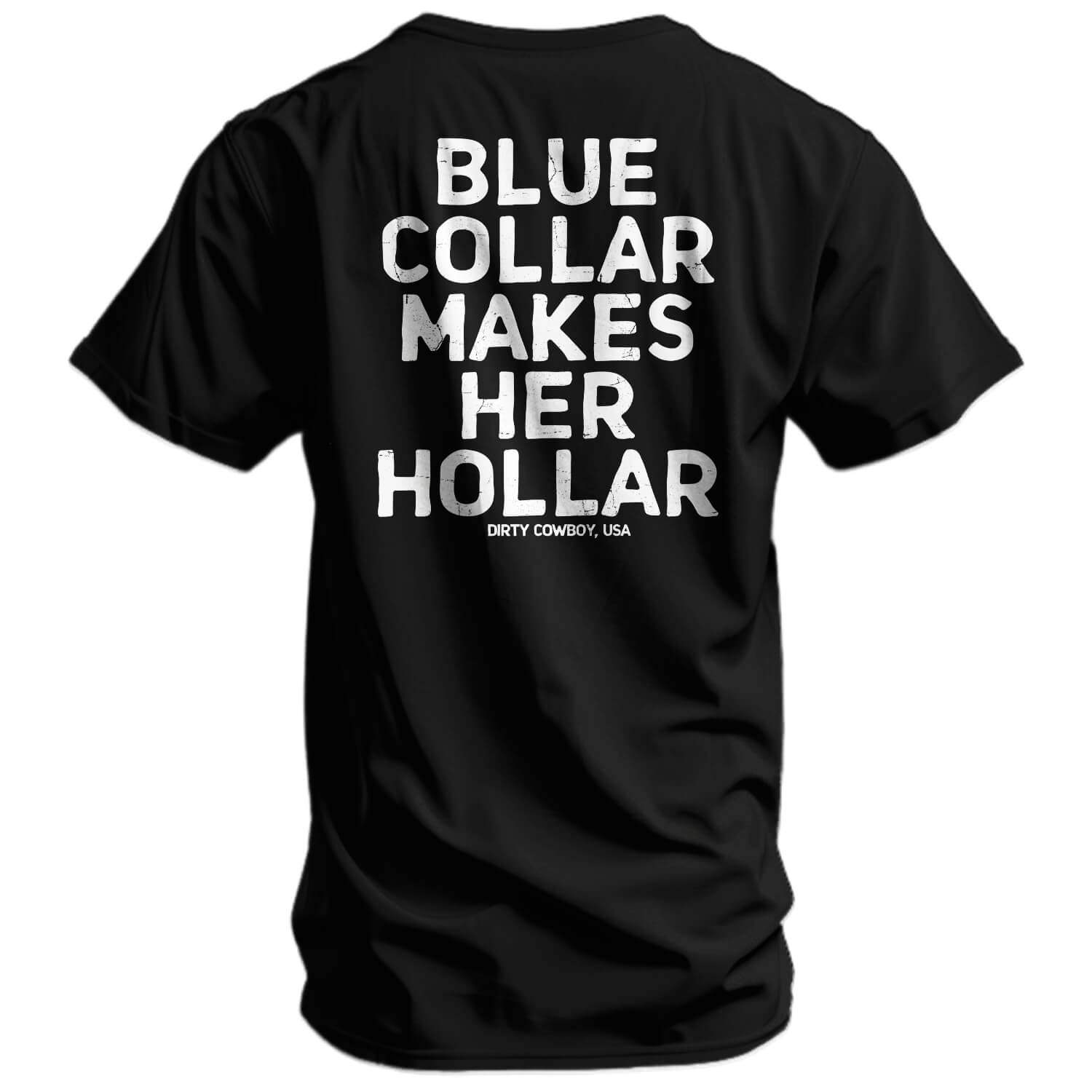 Blue Collar Makes Her Hollar Men's T-Shirt - DIRTY COWBOY USA - Flyclothing LLC