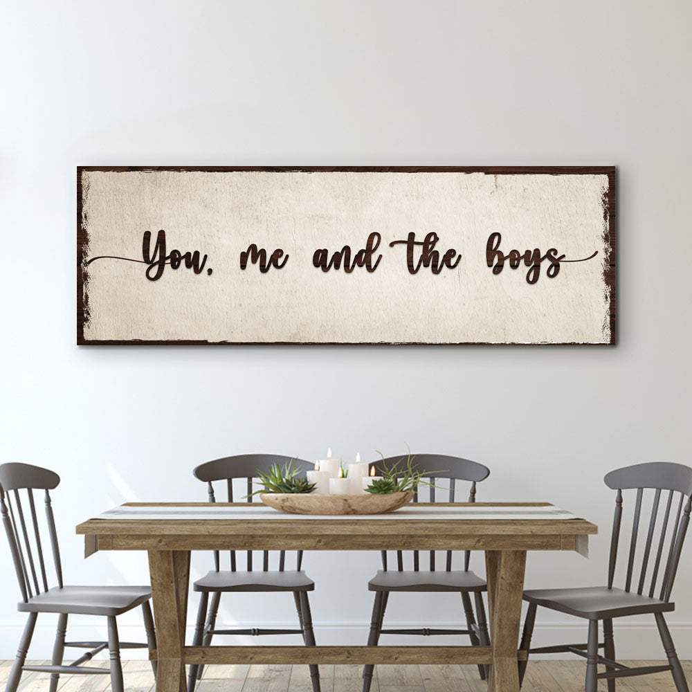 You, Me, And The Boys Sign IV - Tailored Canvases - Flyclothing LLC