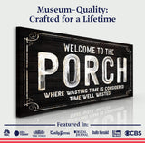 Welcome To The Porch Sign VI - Tailored Canvases - Flyclothing LLC