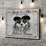 We Got This Skeleton Couple Sign V - Tailored Canvases - Flyclothing LLC