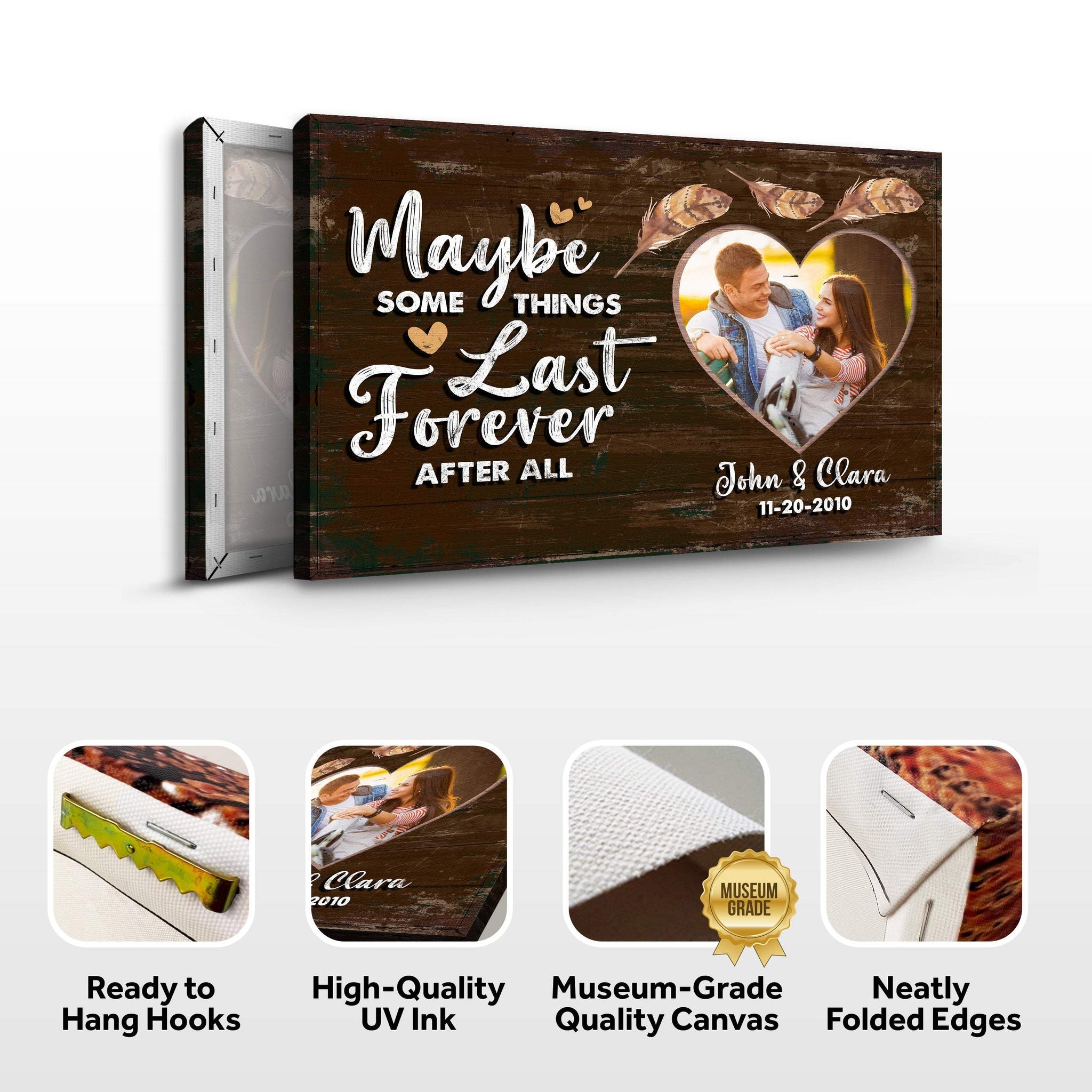 Maybe Some Things Last Forever After All Sign - Tailored Canvases - Flyclothing LLC