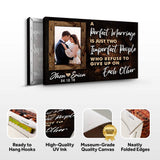 A Perfect Marriage Is Two Imperfect People Who Refuse To Give Up On Each Other Sign - Tailored Canvases - Flyclothing LLC