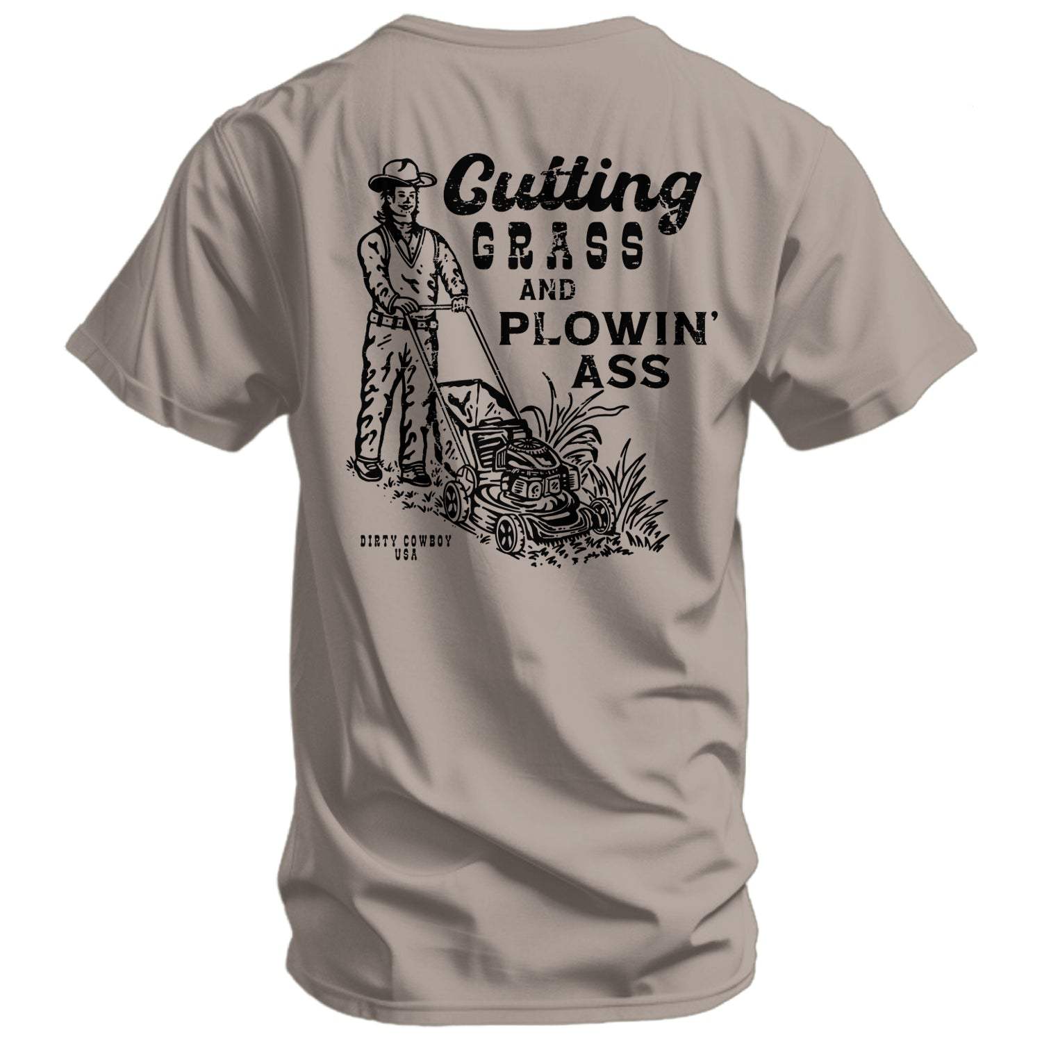 Cutting Grass & Plowin' Ass Men's T-Shirt - DIRTY COWBOY USA - Flyclothing LLC