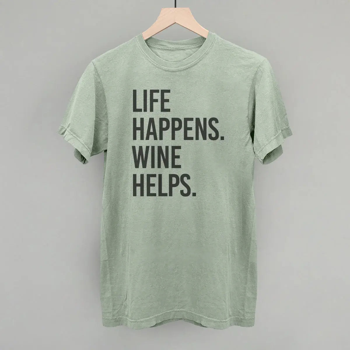 Life Happens Wine Helps - Ivy + Cloth - Flyclothing LLC