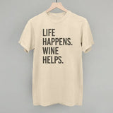 Life Happens Wine Helps - Ivy + Cloth - Flyclothing LLC