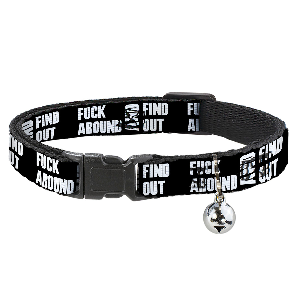 Cat Collar Breakaway - FAFO FUCK AROUND AND FIND OUT Bold Black White - Buckle-Down - Flyclothing LLC