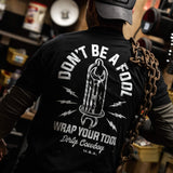 Don't Be a Fool. Wrap Your Tool Men's T-Shirt - DIRTY COWBOY USA - Flyclothing LLC